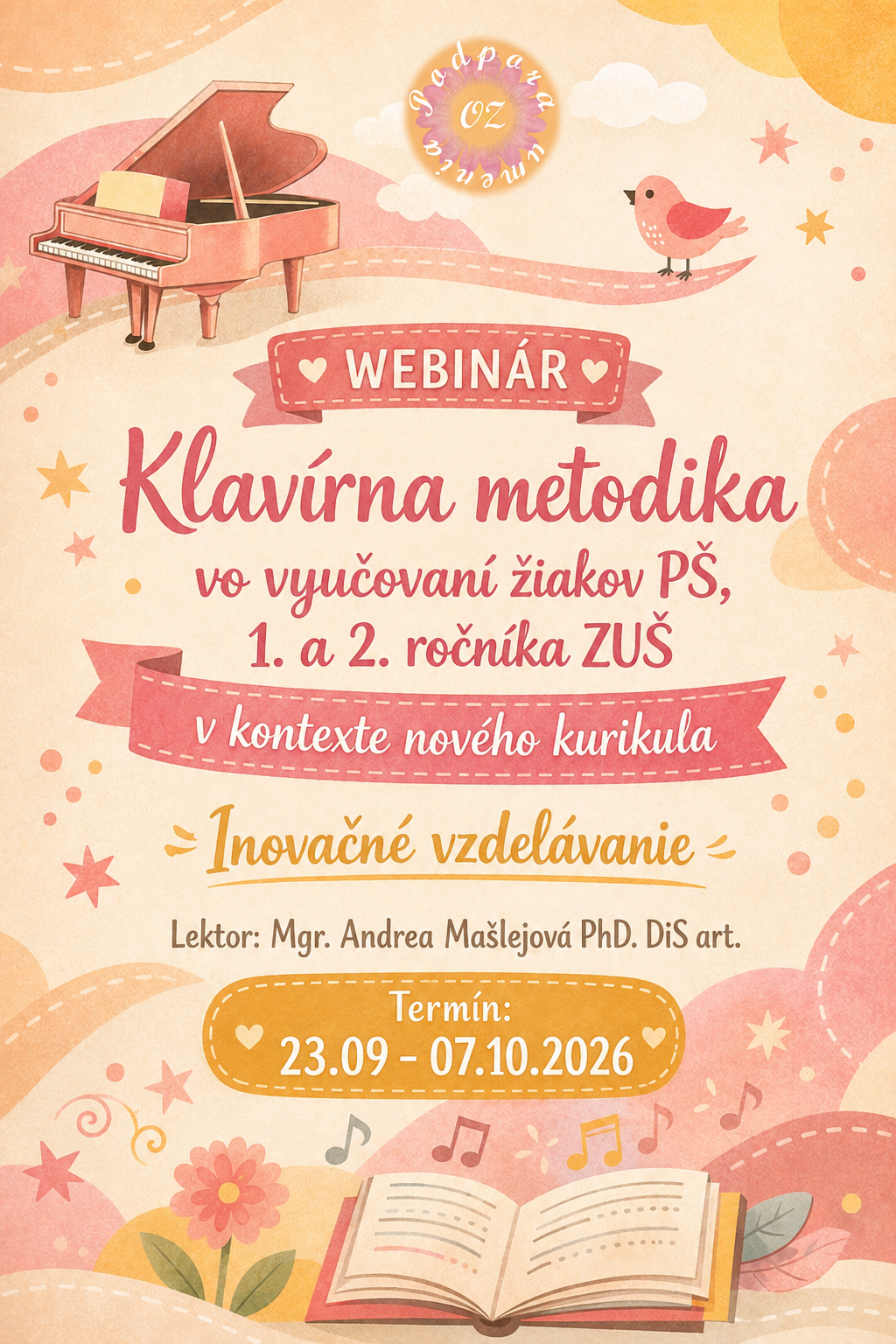 23.09 - 07.10 2026. Klavírna metodika vo vyučovaní žiakov PŠ, 1. a 2. ročníka ZUŠ v kontexte nového kurikula